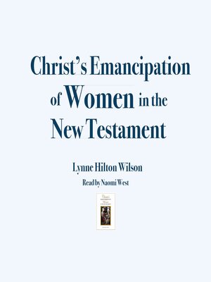 cover image of Christ's Emancipation of Women in the New Testament